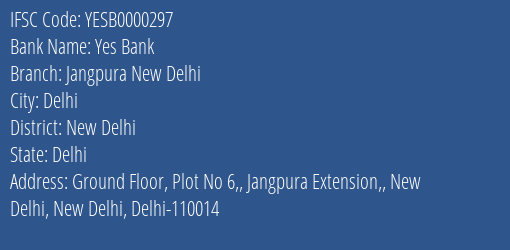Yes Bank Jangpura New Delhi Branch New Delhi IFSC Code YESB0000297