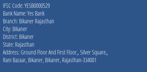 Yes Bank Bikaner Rajasthan Branch, Branch Code 000529 & IFSC Code YESB0000529