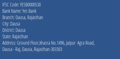 Yes Bank Dausa Rajasthan Branch, Branch Code 000530 & IFSC Code YESB0000530