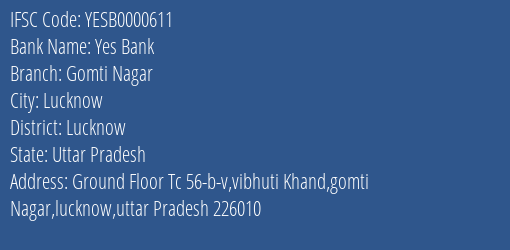Yes Bank Gomti Nagar Branch, Branch Code 000611 & IFSC Code Yesb0000611