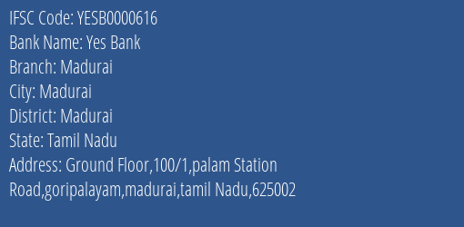 Yes Bank Madurai Branch Madurai IFSC Code YESB0000616
