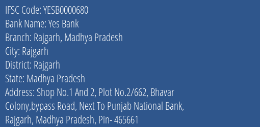 Yes Bank Rajgarh Madhya Pradesh Branch Rajgarh IFSC Code YESB0000680