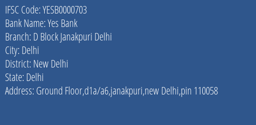 Yes Bank D Block Janakpuri Delhi Branch New Delhi IFSC Code YESB0000703