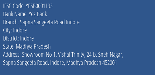 Yes Bank Sapna Sangeeta Road Indore Branch Indore IFSC Code YESB0001193