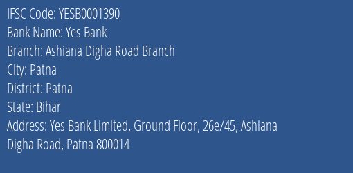 Yes Bank Ashiana Digha Road Branch Branch Patna IFSC Code YESB0001390