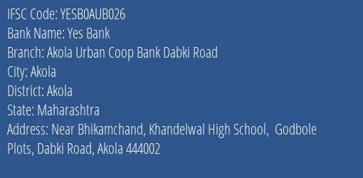 Yes Bank Akola Urban Coop Bank Dabki Road Branch, Branch Code AUB026 & IFSC Code Yesb0aub026