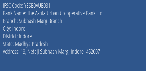 The Akola Urban Co-operative Bank Ltd Subhash Marg Branch Branch, Branch Code AUB031 & IFSC Code YESB0AUB031