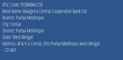 Balageria Central Cooperative Bank Ltd Purba Medinipur Branch, Branch Code BALCCB & IFSC Code YESB0BALCCB