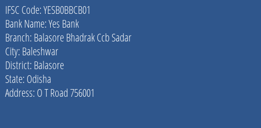 Yes Bank Balasore Bhadrak Ccb Sadar Branch Balasore IFSC Code YESB0BBCB01