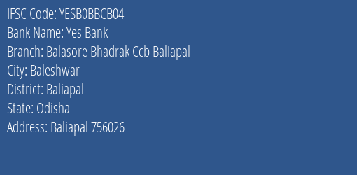Yes Bank Balasore Bhadrak Ccb Baliapal Branch, Branch Code BBCB04 & IFSC Code YESB0BBCB04