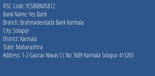 Yes Bank Brahmadeodada Bank Karmala Branch, Branch Code BMSB12 & IFSC Code Yesb0bmsb12