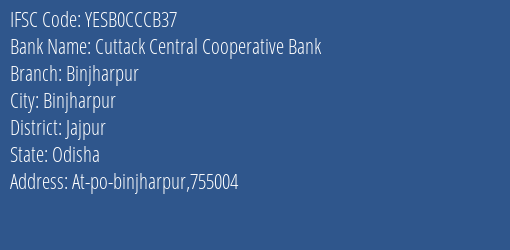 Yes Bank The Cuttack Ccb Binjharpur Branch Binjharpur IFSC Code YESB0CCCB37