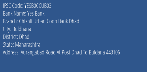 Yes Bank Chikhli Urban Coop Bank Dhad Branch, Branch Code CCUB03 & IFSC Code Yesb0ccub03