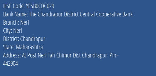 Yes Bank The Chandrapur Dcc Bank Neri Branch, Branch Code CDC029 & IFSC Code Yesb0cdc029