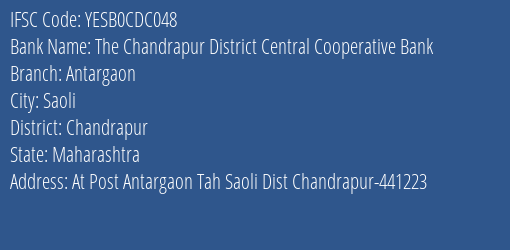 Yes Bank The Chandrapur Dcc Bank Antargaon Branch, Branch Code CDC048 & IFSC Code Yesb0cdc048