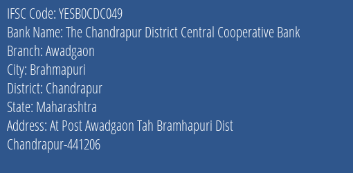 Yes Bank The Chandrapur Dcc Bank Awadgaon Branch, Branch Code CDC049 & IFSC Code Yesb0cdc049