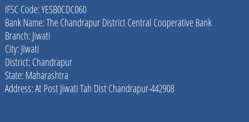 Yes Bank The Chandrapur Dcc Bank Jiwati Branch, Branch Code CDC060 & IFSC Code Yesb0cdc060
