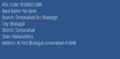 Yes Bank Osmanabad Dcc Bhatangli Branch, Branch Code DCC089 & IFSC Code Yesb0dcc089