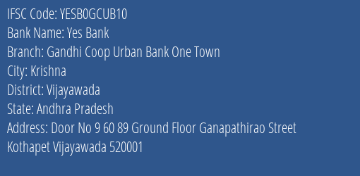 Yes Bank Gandhi Coop Urban Bank One Town Branch Vijayawada IFSC Code YESB0GCUB10