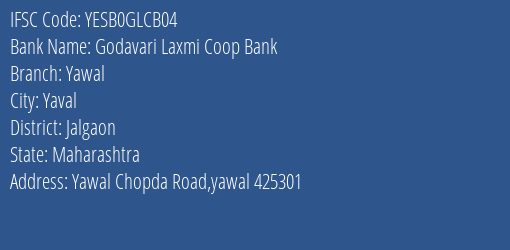 Yes Bank Godavari Laxmi Coop Bank Yawal Branch, Branch Code GLCB04 & IFSC Code YESB0GLCB04