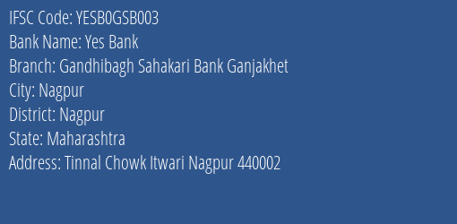 Yes Bank Gandhibagh Sahakari Bank Ganjakhet Branch, Branch Code GSB003 & IFSC Code Yesb0gsb003
