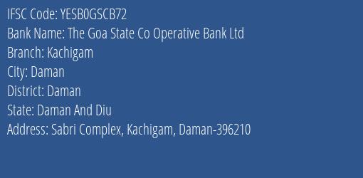 The Goa State Co Operative Bank Ltd Kachigam Branch Daman IFSC Code YESB0GSCB72