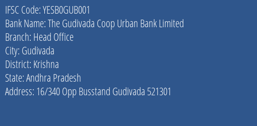 The Gudivada Coop Urban Bank Limited Head Office Branch, Branch Code GUB001 & IFSC Code Yesb0gub001