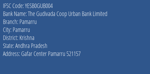 The Gudivada Coop Urban Bank Limited Pamarru Branch, Branch Code GUB004 & IFSC Code Yesb0gub004