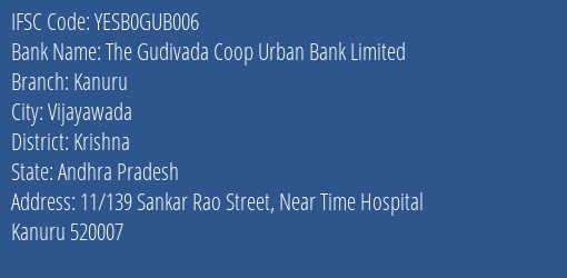 The Gudivada Coop Urban Bank Kanuru Branch Krishna IFSC Code YESB0GUB006