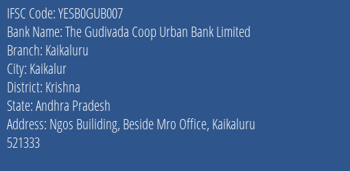 The Gudivada Coop Urban Bank Limited Kaikaluru Branch, Branch Code GUB007 & IFSC Code Yesb0gub007