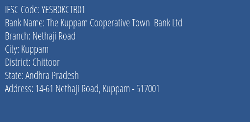 The Kuppam Cooperative Town Bank Ltd Nethaji Road Branch, Branch Code KCTB01 & IFSC Code YESB0KCTB01