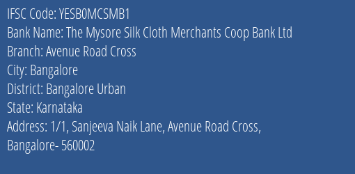 The Mysore Silk Cloth Merchants Coop Bank Ltd Avenue Road Cross Branch, Branch Code MCSMB1 & IFSC Code YESB0MCSMB1