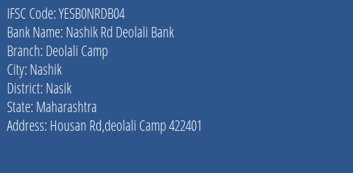 Yes Bank Nashik Rd Deolali Bank Deolali Camp Branch, Branch Code NRDB04 & IFSC Code Yesb0nrdb04