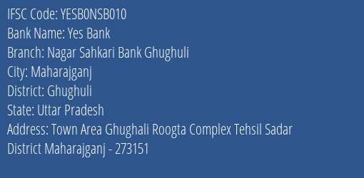 Yes Bank Nagar Sahkari Bank Ghughuli Branch Ghughuli IFSC Code YESB0NSB010