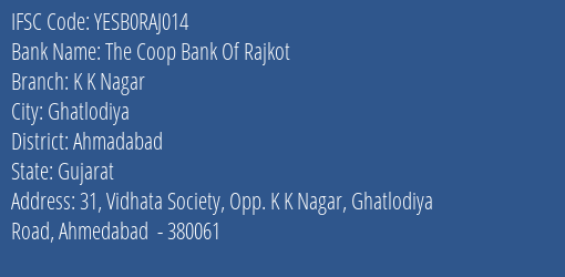 Yes Bank The Coop Bank Of Rajkot K K Nagar Branch, Branch Code RAJ014 & IFSC Code YESB0RAJ014