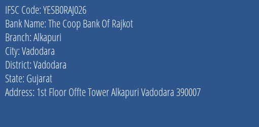 Yes Bank The Coop Bank Of Rajkot Alkapuri Branch, Branch Code RAJ026 & IFSC Code Yesb0raj026