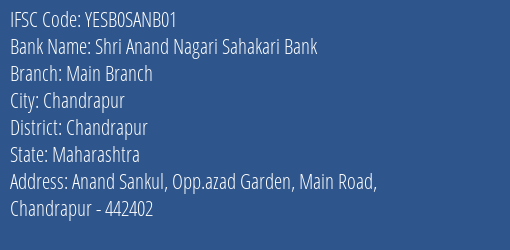 Shri Anand Nagari Sahakari Bank Main Branch Branch, Branch Code SANB01 & IFSC Code YESB0SANB01