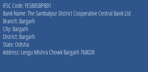 Yes Bank The Sambalpur Dccb Ltd Bargarh Branch Bargarh IFSC Code YESB0SBPB01
