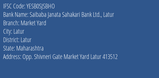 Saibaba Janata Sahakari Bank Ltd. Latur Market Yard Branch, Branch Code SJSBHO & IFSC Code YESB0SJSBHO