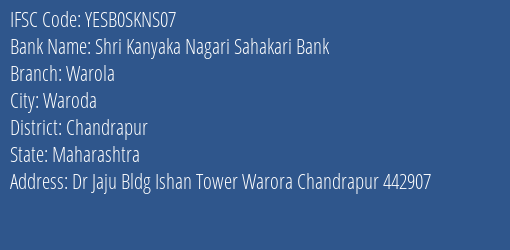 Shri Kanyaka Nagari Sahakari Bank Warola Branch, Branch Code SKNS07 & IFSC Code Yesb0skns07