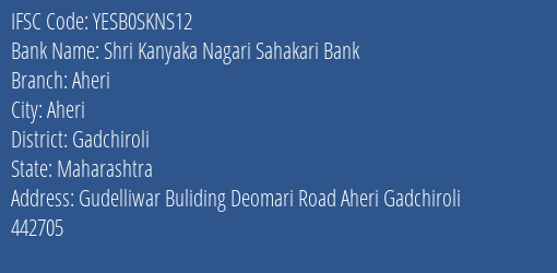 Shri Kanyaka Nagari Sahakari Bank Aheri Branch Gadchiroli IFSC Code YESB0SKNS12