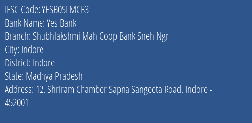 Yes Bank Shubhlakshmi Mah Coop Bank Sneh Ngr Branch Indore IFSC Code YESB0SLMCB3