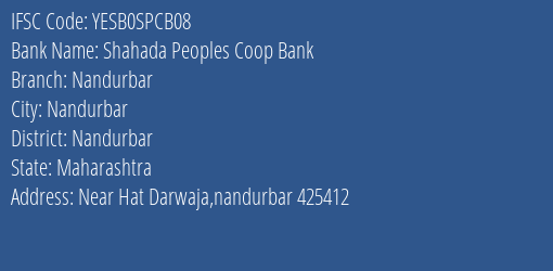 Yes Bank Shahada Peoples Coop Bank Nandurbar Branch, Branch Code SPCB08 & IFSC Code Yesb0spcb08