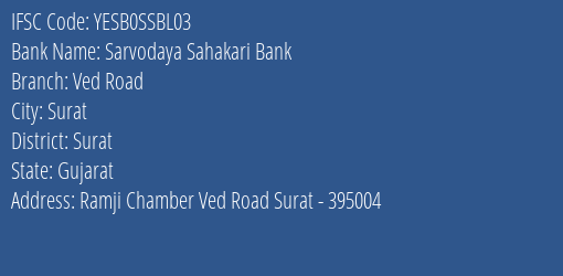 Sarvodaya Sahakari Bank Ved Road Branch Surat IFSC Code YESB0SSBL03