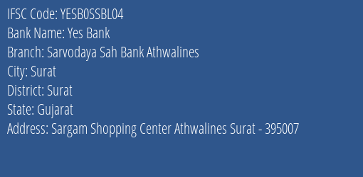 Sarvodaya Sahakari Bank Athwalines Branch Surat IFSC Code YESB0SSBL04