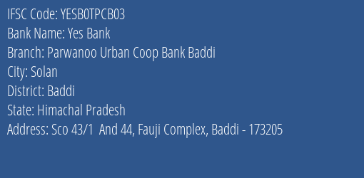 Yes Bank Parwanoo Urban Coop Bank Baddi Branch Baddi IFSC Code YESB0TPCB03
