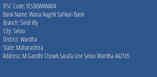 Wana Nagrik Sahkari Bank Sindi Rly Branch Wardha IFSC Code YESB0WANA04