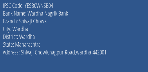 Yes Bank Wardha Nagri Bank Shivaji Chowk Branch, Branch Code WNSB04 & IFSC Code Yesb0wnsb04