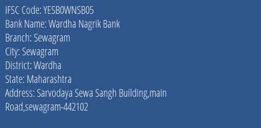 Yes Bank Wardha Nagri Bank Sewagram Branch, Branch Code WNSB05 & IFSC Code Yesb0wnsb05