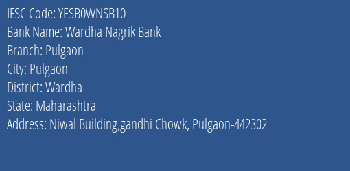 Yes Bank Wardha Nagri Bank Pulgaon Branch, Branch Code WNSB10 & IFSC Code YESB0WNSB10